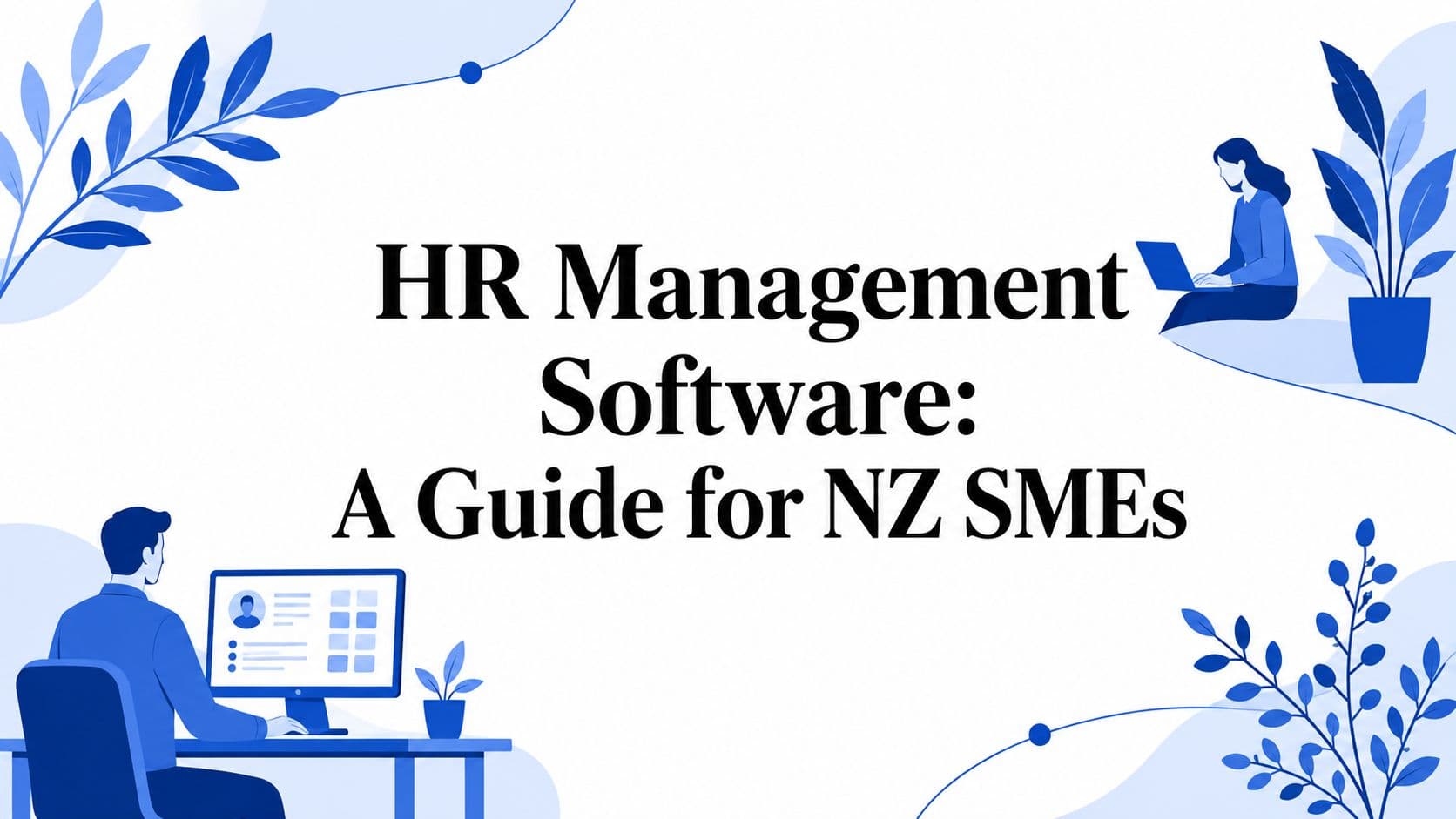 HR Management Software: A Guide for NZ SMEs